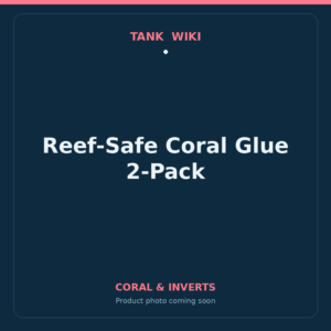 TankWiki Reef-Safe Coral Glue 2-Pack